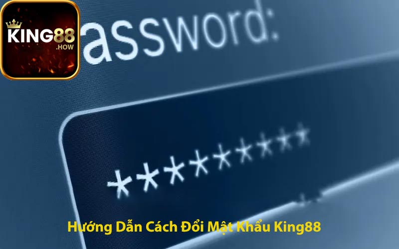 Hướng Dẫn Cách Đổi Mật Khẩu King88